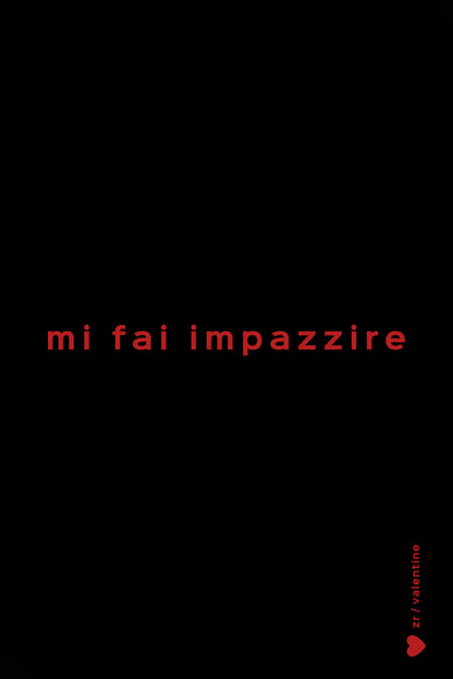 T-SHIRT "MI FAI IMPAZZIRE"