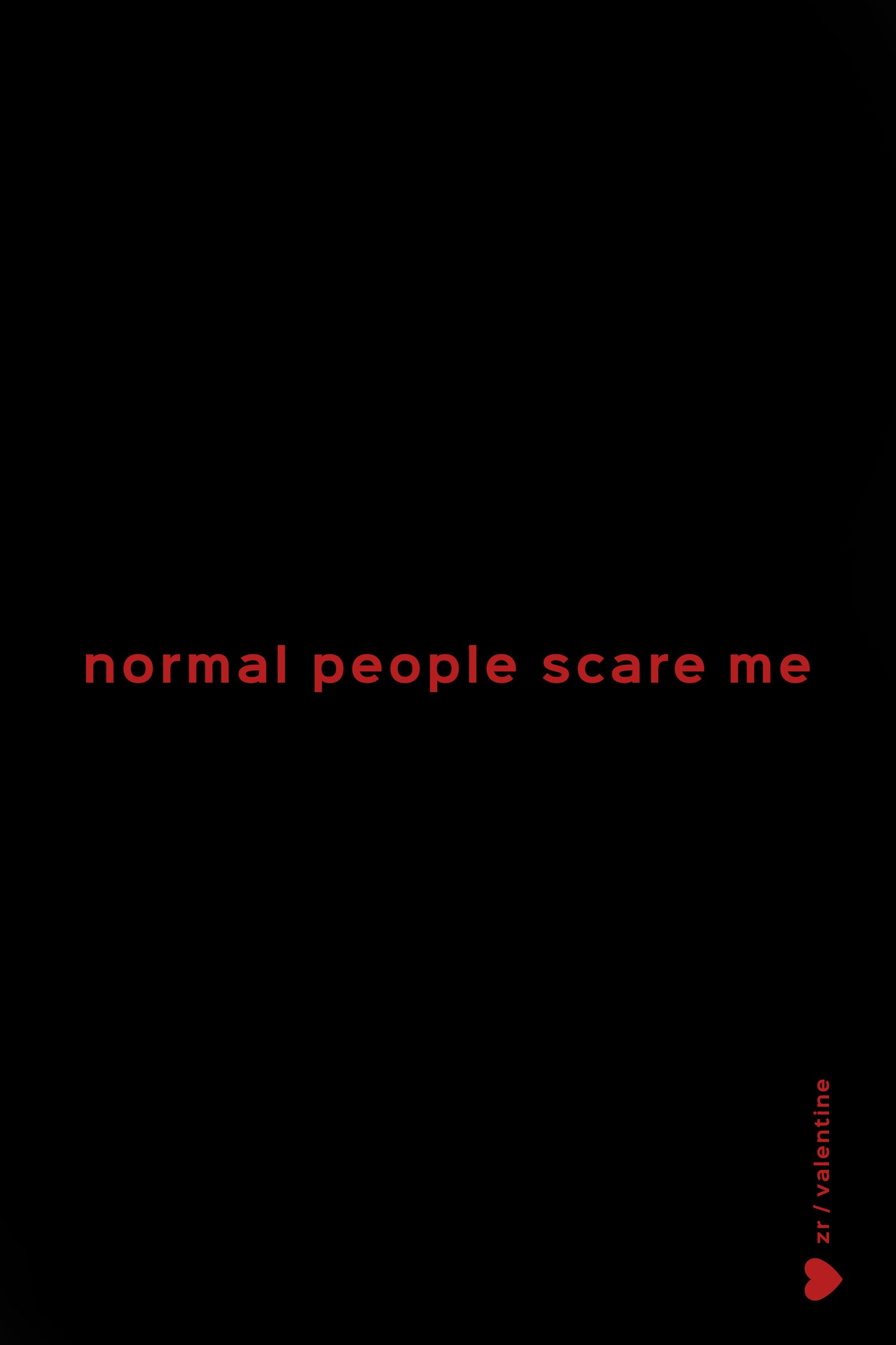 T-SHIRT "NORMAL PEOPLE SCARE ME"